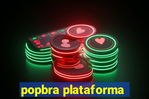 popbra plataforma